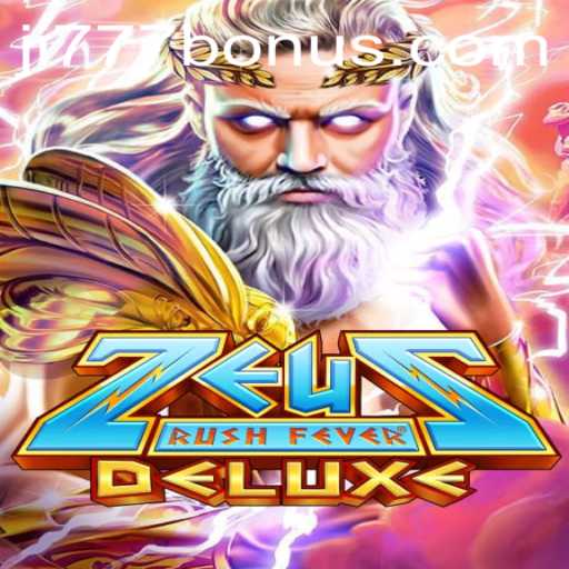 Experience the Thrill of ZeusRushFeverDeluxe with ji777